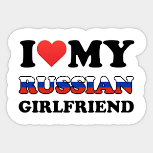 I Love My Russian Girlfriend Sticker